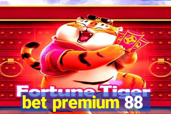 bet premium 88